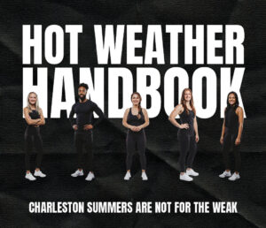 Hot Weather Handbook – Charleston Is Not for the Weak